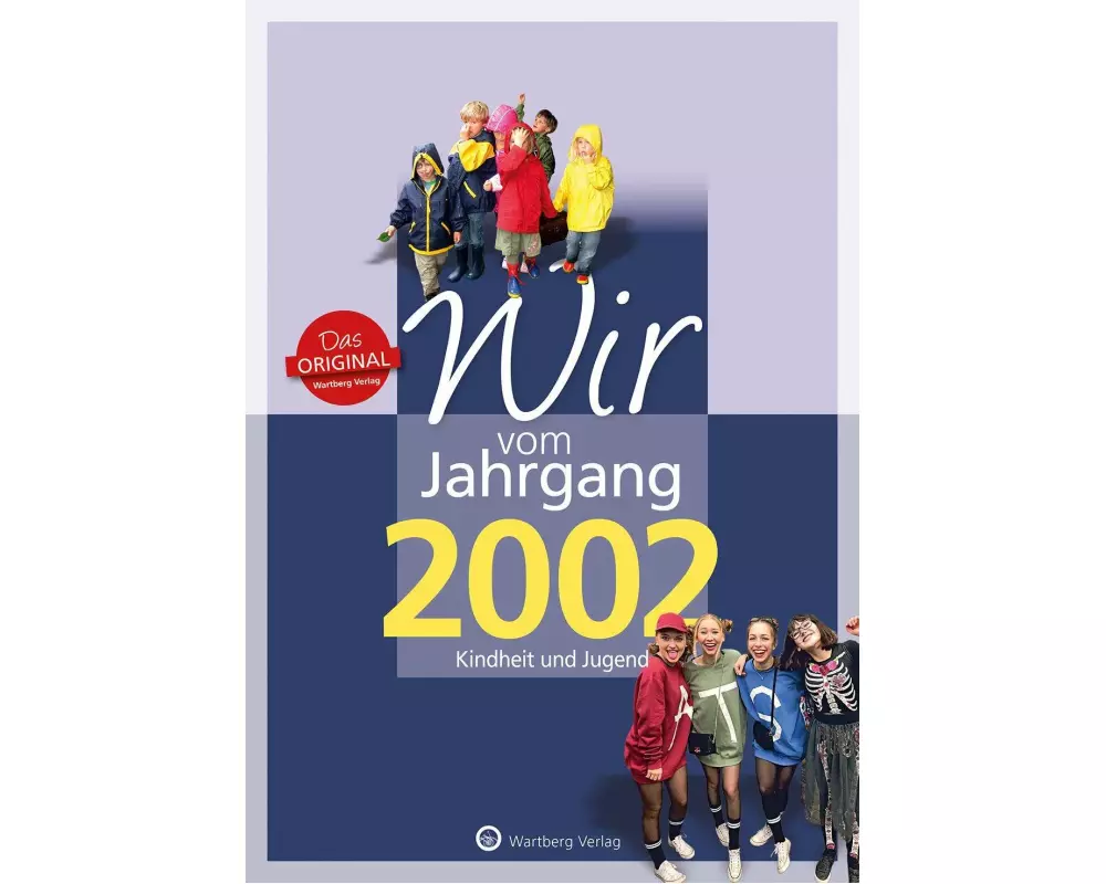 Wir vom Jahrgang 2002 - Kindheit und Jugend