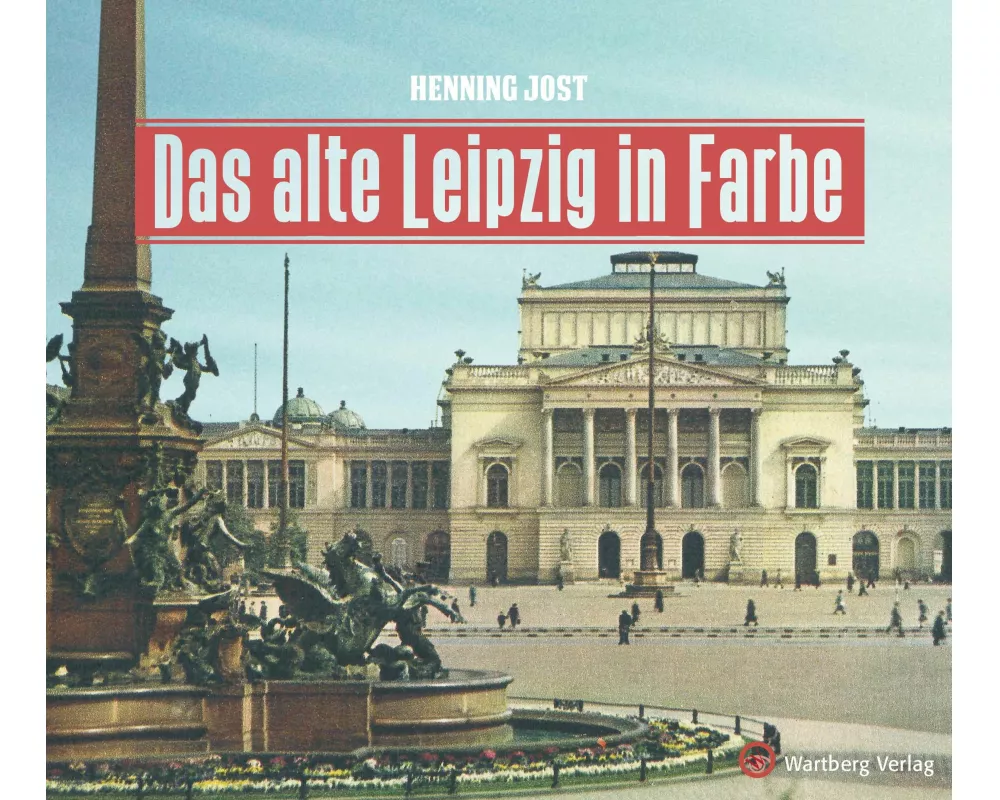 Das alte Leipzig in Farbe