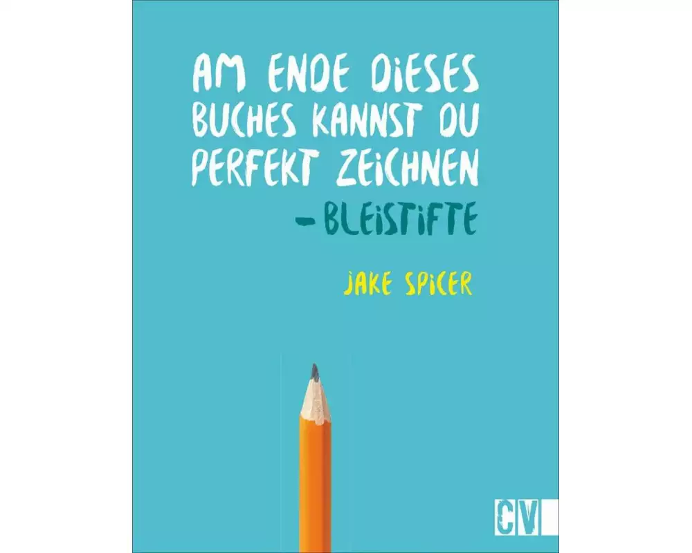 Am Ende dieses Buches kannst du perfekt zeichnen - Bleistifte