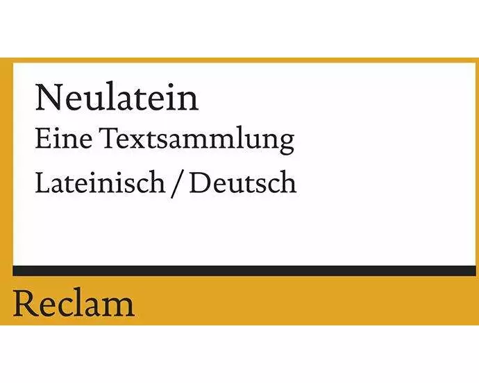 Neulatein.Eine Textsammlung. Lateinisch/Deutsch