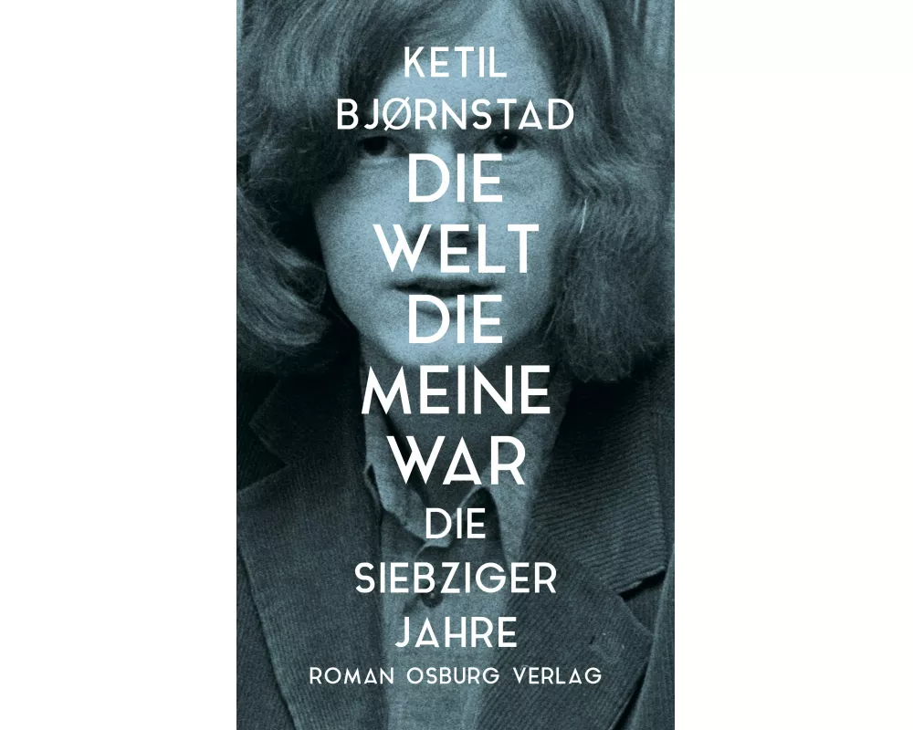 Die Welt, die meine war. Die siebziger Jahre