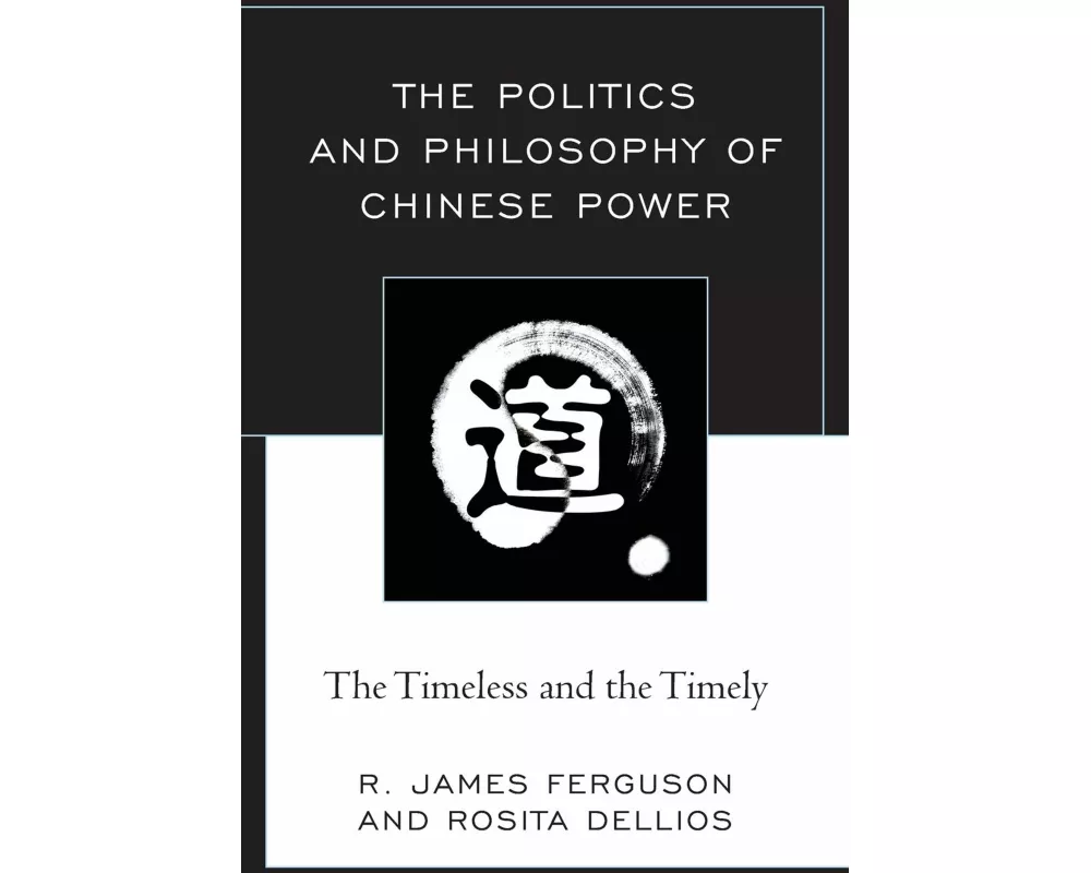 The Politics and Philosophy of Chinese Power