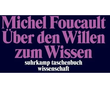 Über den Willen zum Wissen