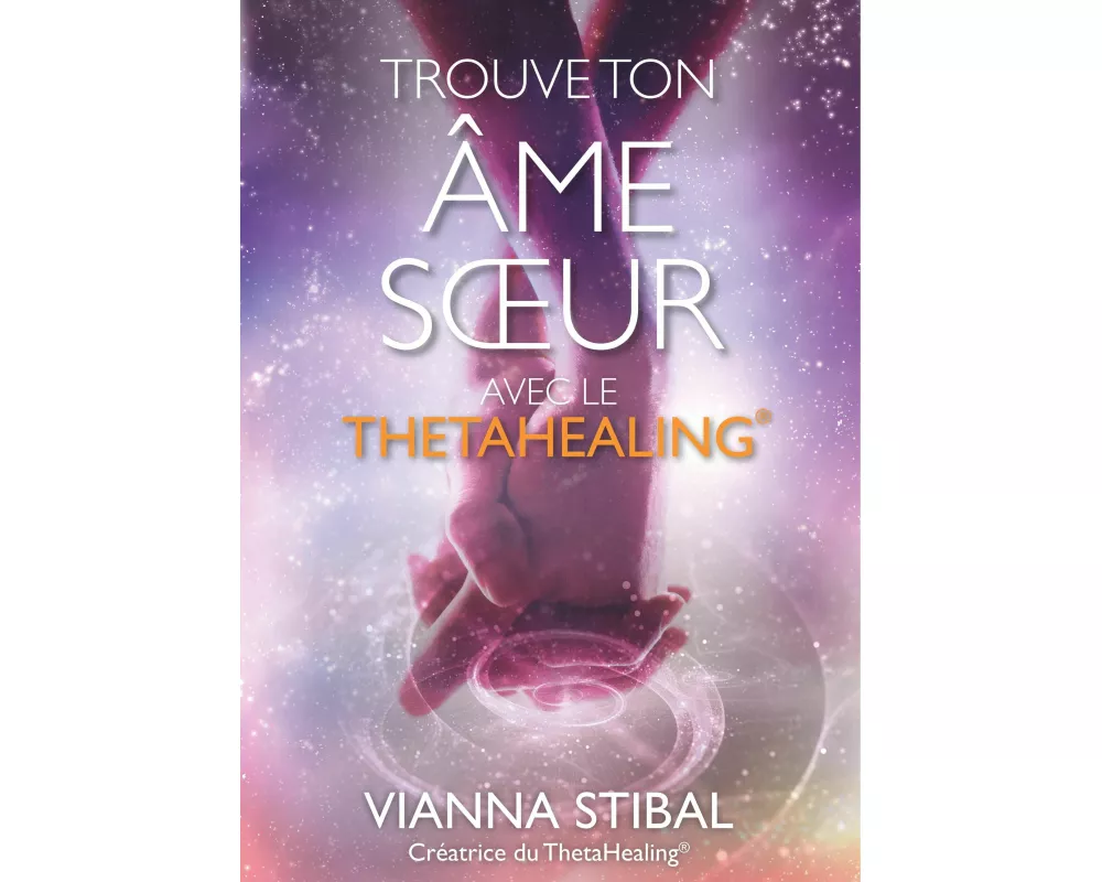 Trouve ton âme soeur avec le ThetaHealing