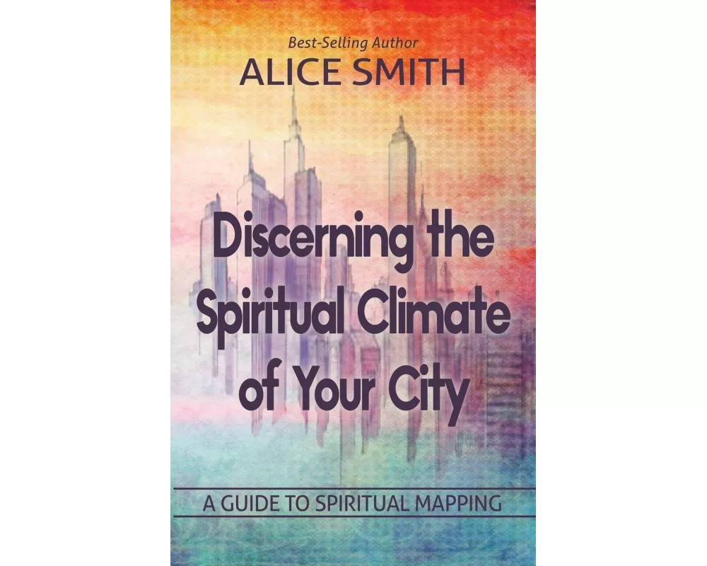 Discerning The Spiritual Climate Of Your City