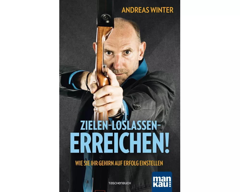 Zielen - loslassen - erreichen!