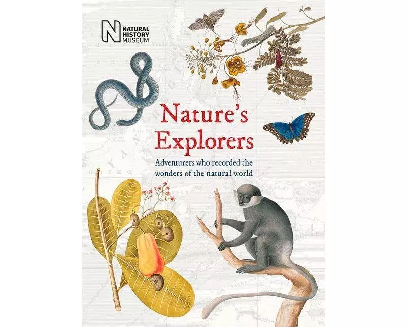 Nature's Explorers: Adventurers Who Recorded the Wonders of the Natural World