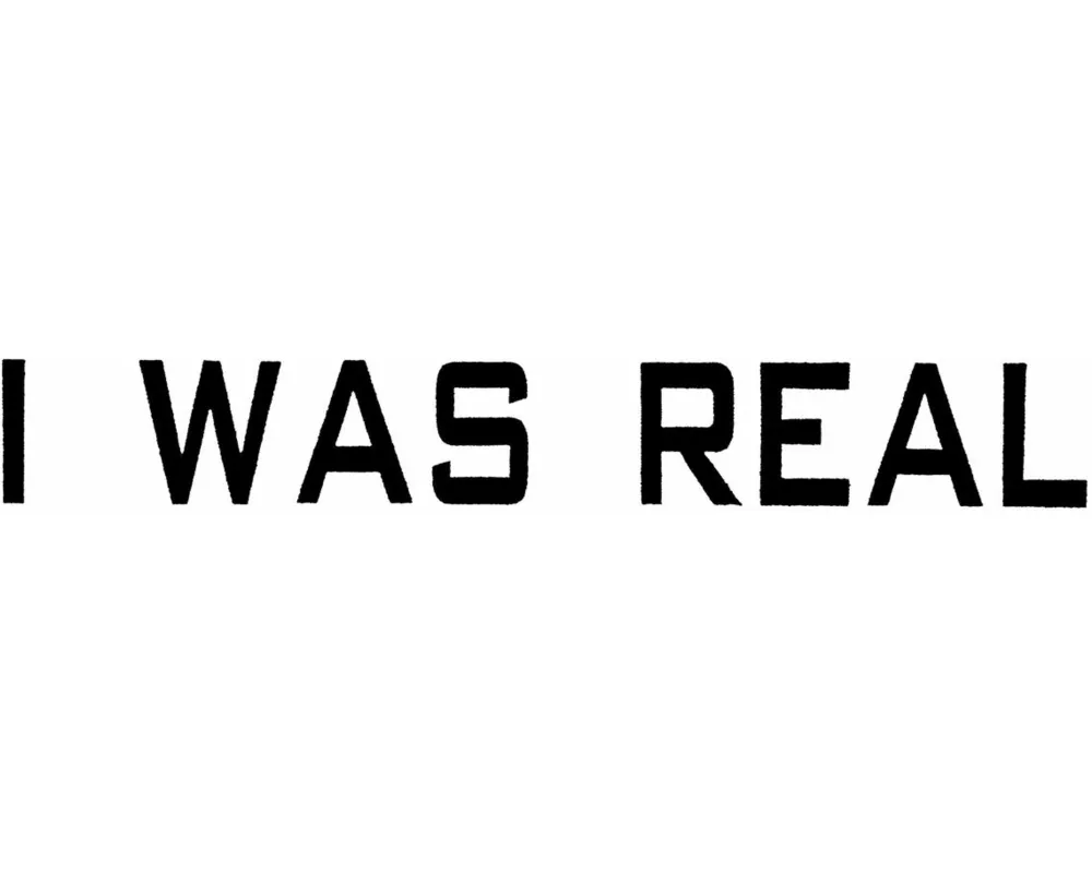 I Was Real