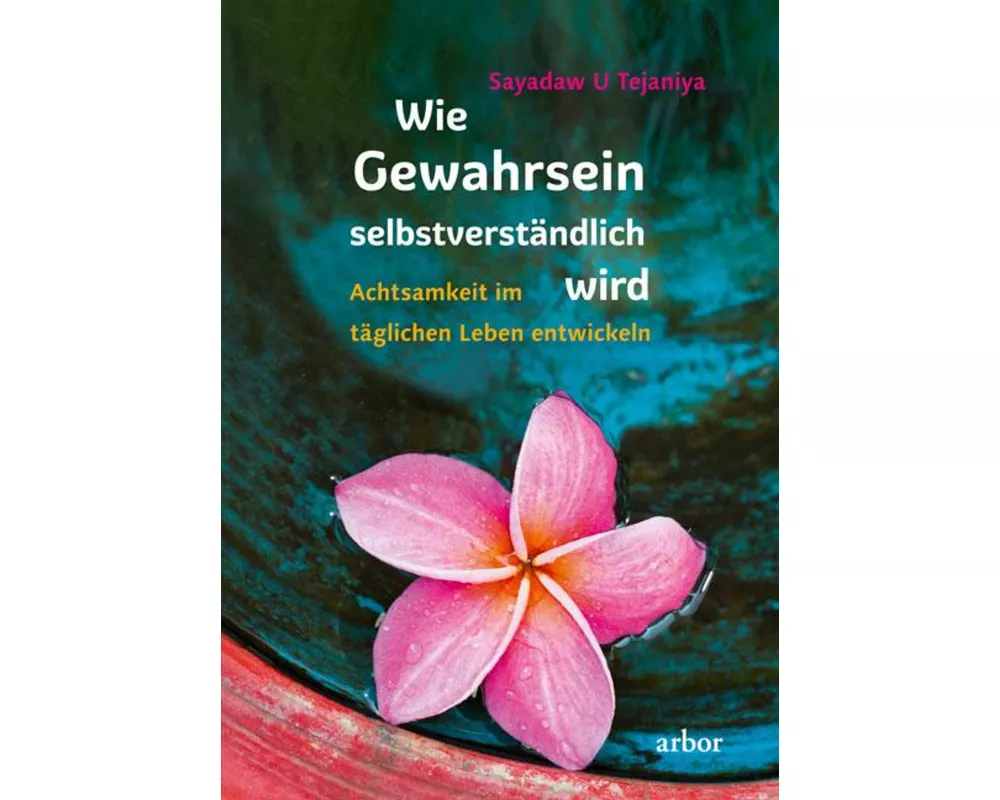 Wie Gewahrsein selbstverständlich wird