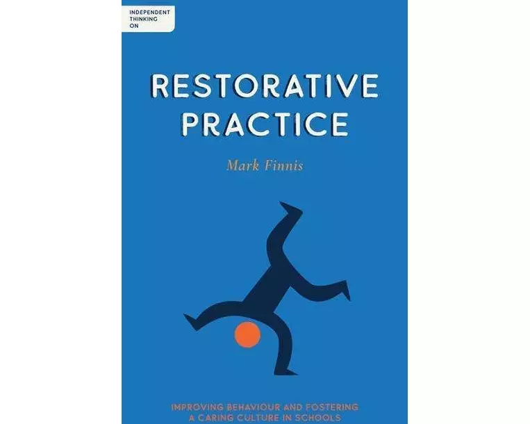 Independent Thinking On Restorative Practice