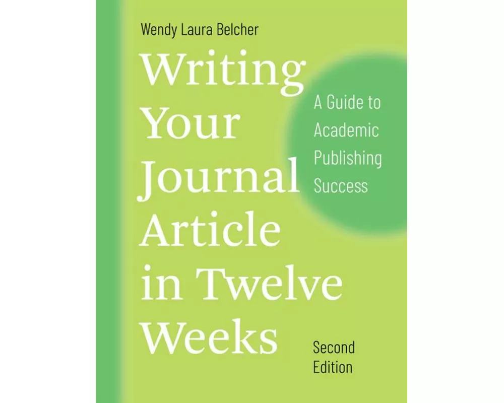 Writing Your Journal Article in Twelve Weeks, Second Edition