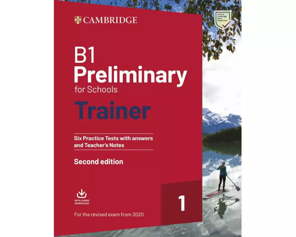 B1 Preliminary for Schools Trainer 1 for the Revised Exam from 2020 Six Practice Tests with Answers and Teacher's Notes with Downloadable Audio