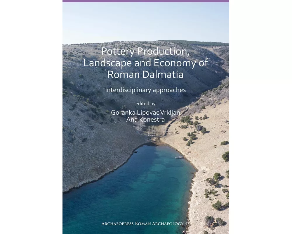 Pottery Production, Landscape and Economy of Roman Dalmatia