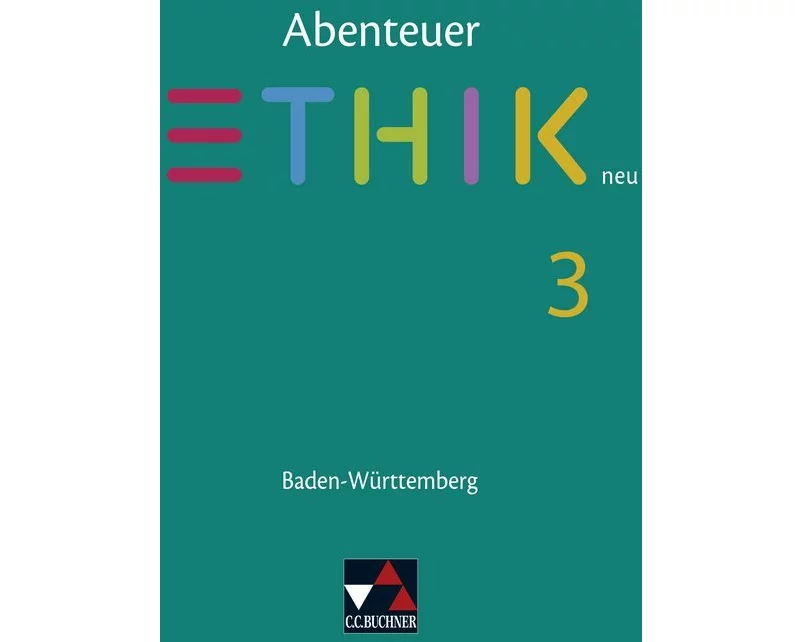 Abenteuer Ethik neu 3 Lehrbuch Baden-Württemberg