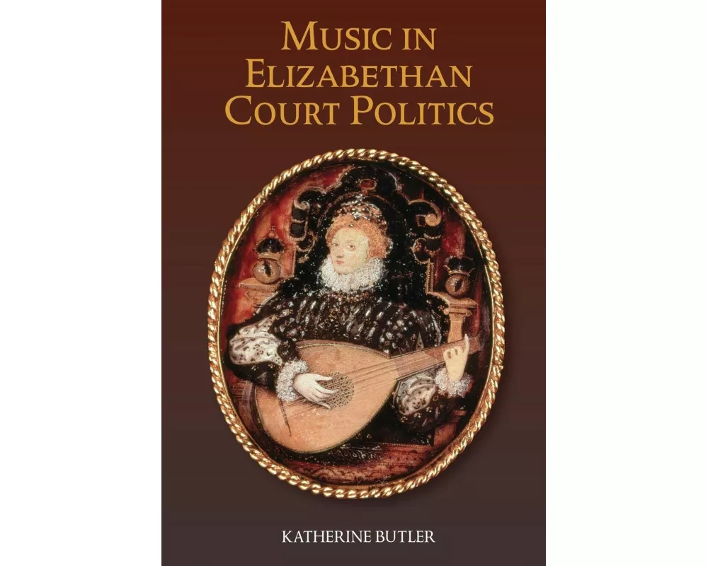 Music in Elizabethan Court Politics