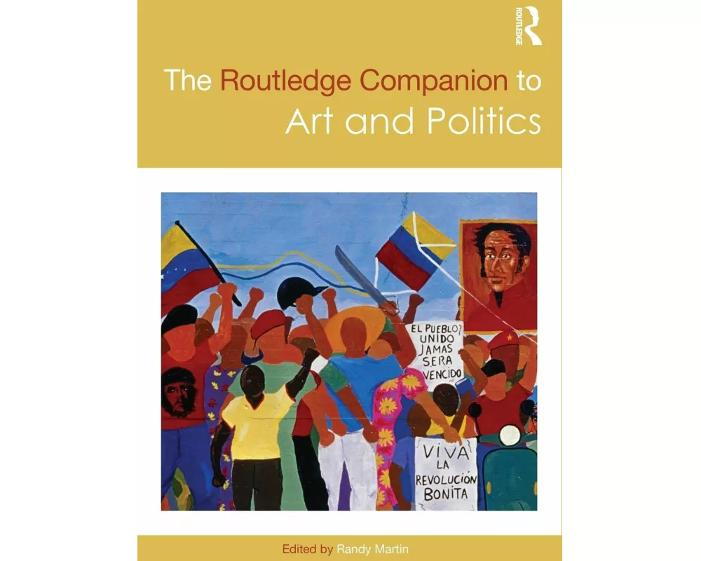 The Routledge Companion to Art and Politics