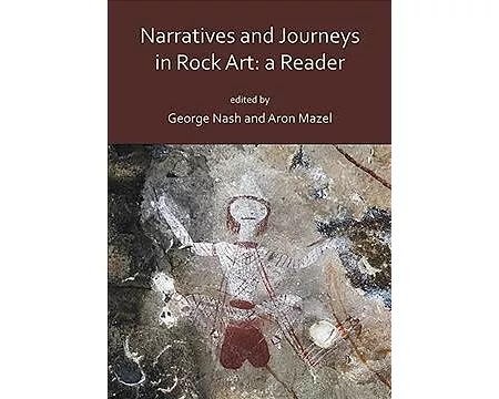 Narratives and Journeys in Rock Art: A Reader