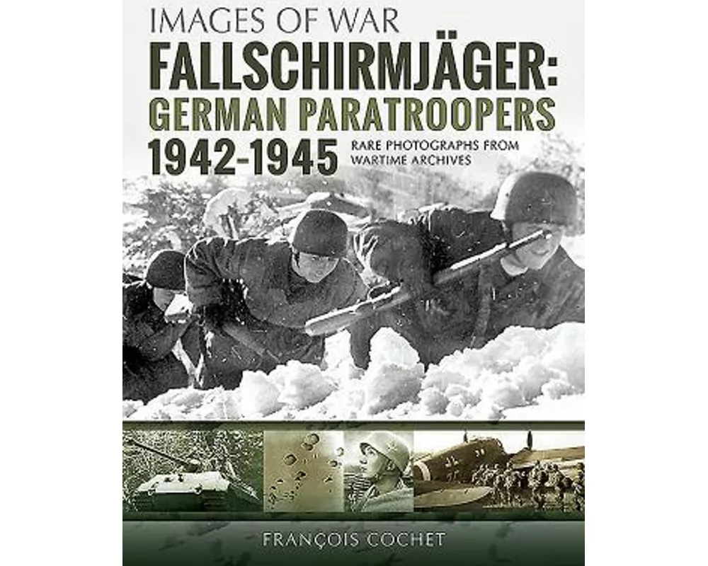 Fallschirmjager: German Paratroopers - 1942-1945