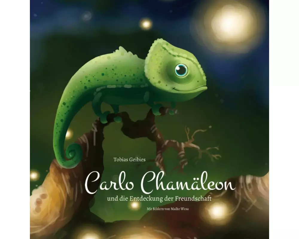 Carlo Chamäleon und die Entdeckung der Freundschaft