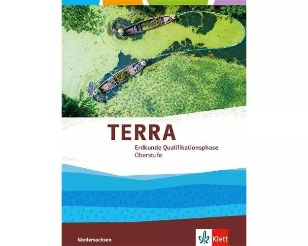 TERRA Erdkunde Qualifikationsphase. Ausgabe Niedersachsen. Schülerbuch Klasse 12/13 (G9)