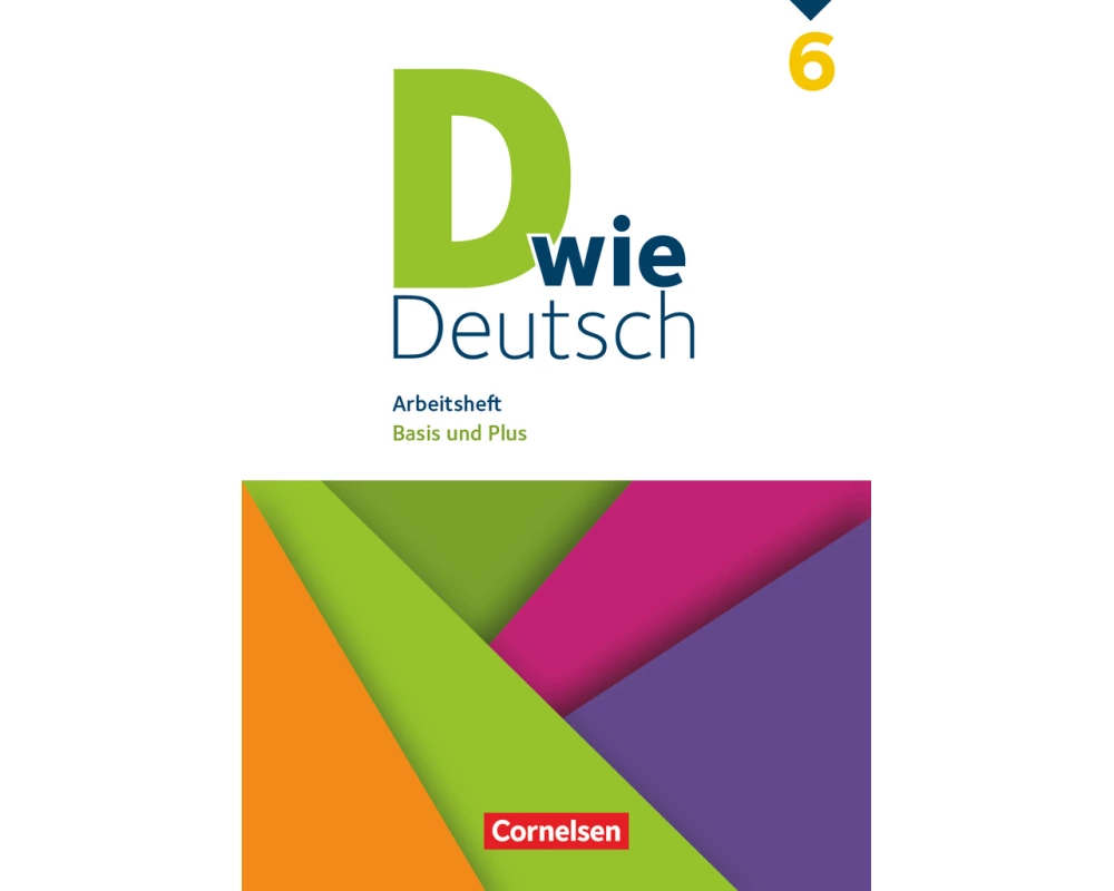 D wie Deutsch - Arbeitshefte Basis und Plus - Ausgabe 2018 - 6. Schuljahr