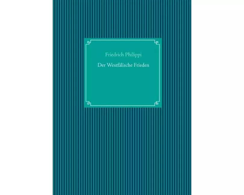 Der Westfälische Frieden