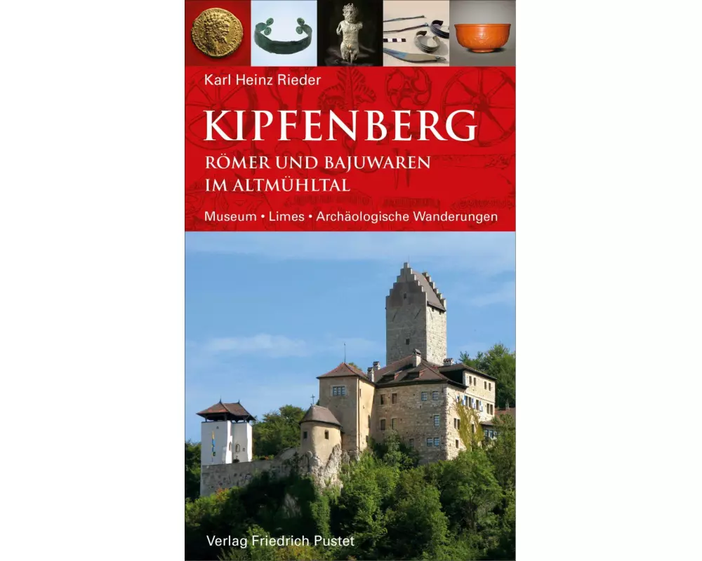 Kipfenberg. Römer und Bajuwaren im Altmühltal