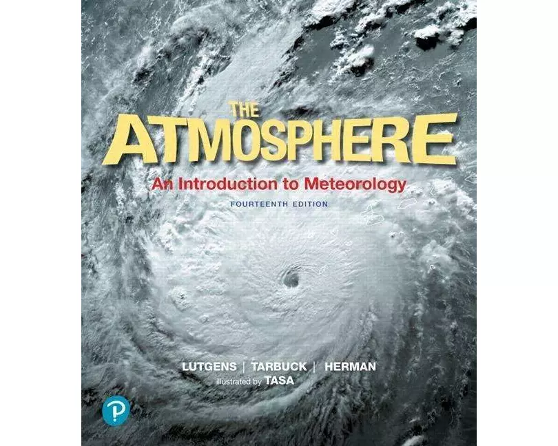Atmosphere, The: An Introduction to Meteorology