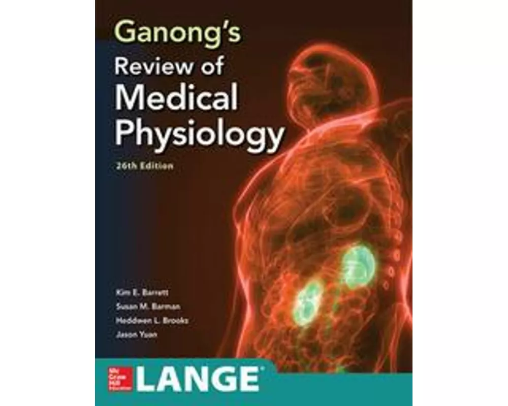 Ganong's Review of Medical Physiology, Twenty Sixth Edition