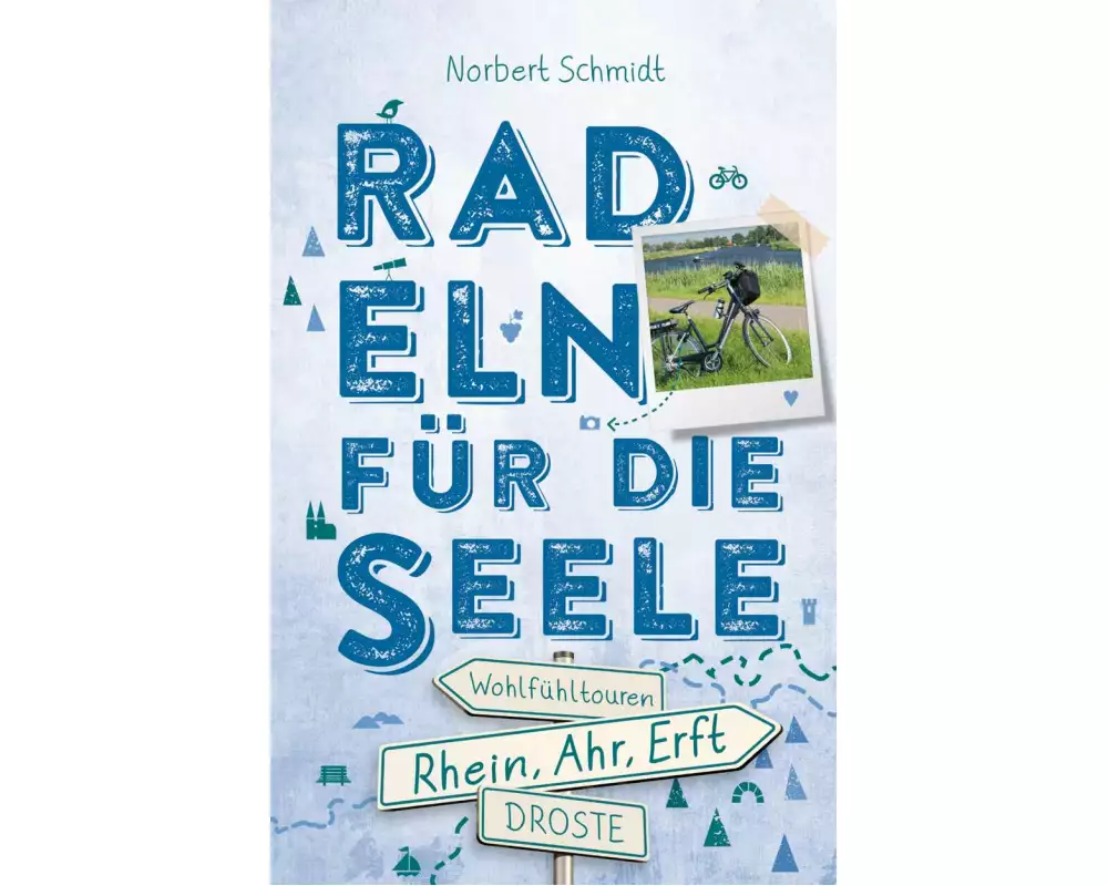 Rhein, Ahr, Erft. Radeln für die Seele