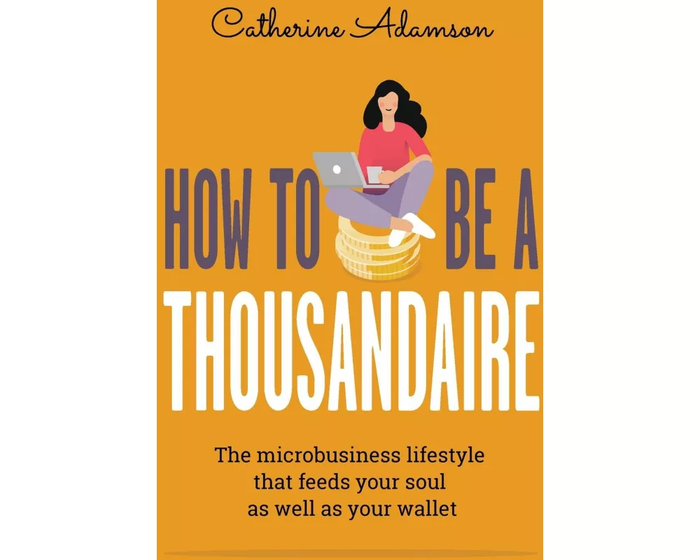 How to be a Thousandaire