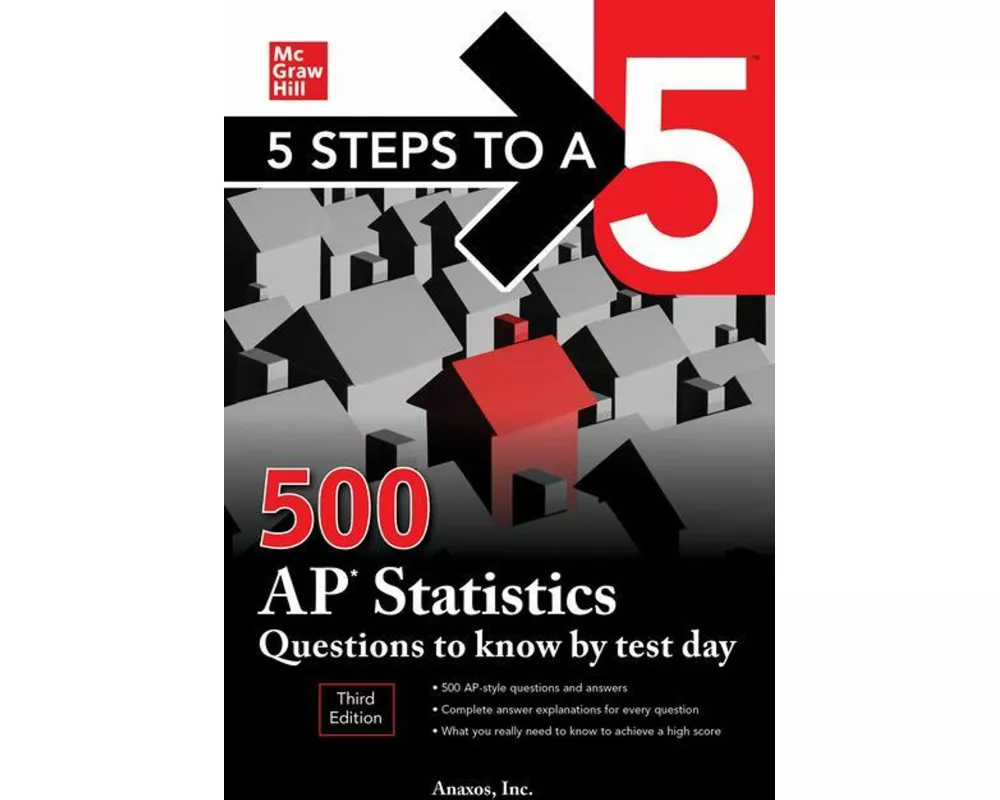 5 Steps to a 5: 500 AP Statistics Questions to Know by Test Day, Third Edition