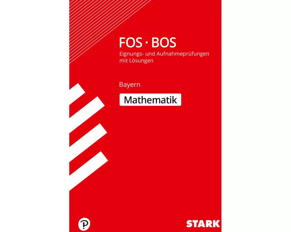 STARK Eignungs- und Aufnahmeprüfung FOS/BOS - Mathematik - Bayern