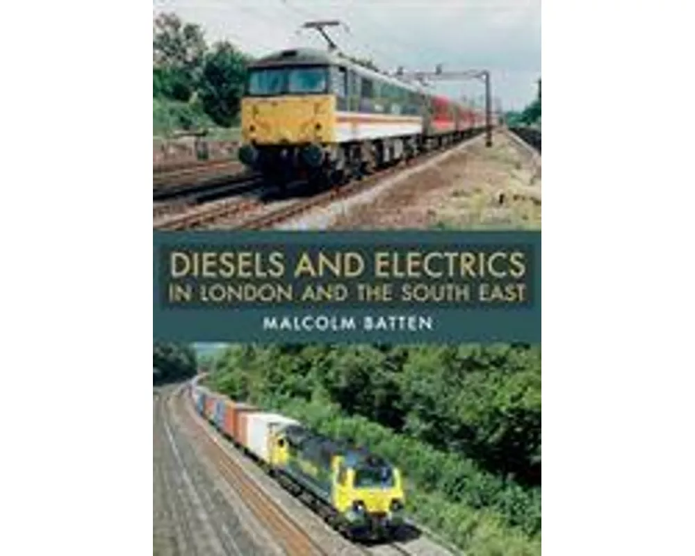 Diesels and Electrics in London and the South East