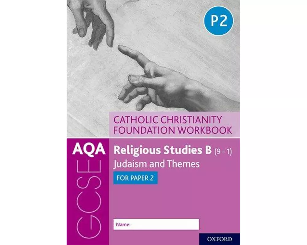 AQA GCSE Religious Studies B (9-1): Catholic Christianity Foundation Workbook