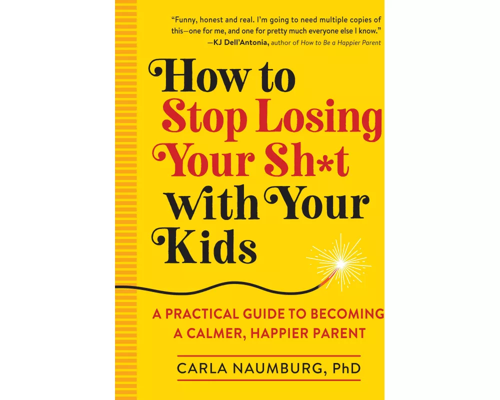 How to Stop Losing Your Sh*t with Your Kids