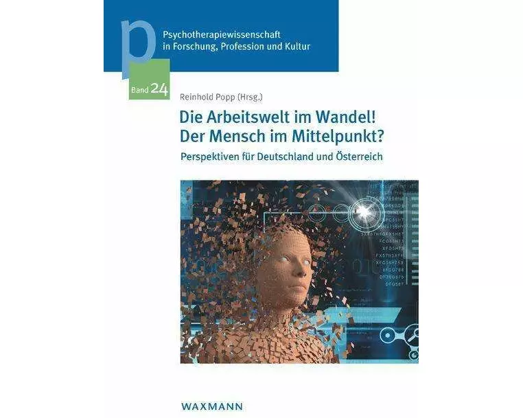 Die Arbeitswelt im Wandel! Der Mensch im Mittelpunkt?