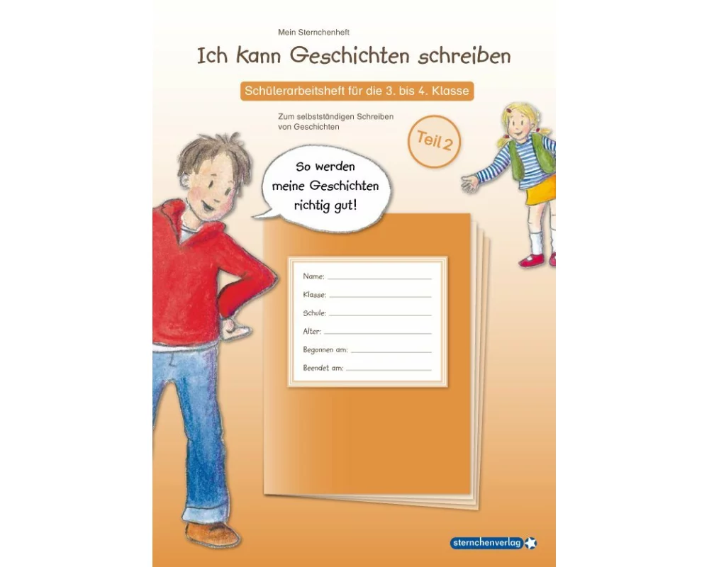 Ich kann Geschichten schreiben 2. Schülerarbeitsheft für die 3. bis 4. Klasse