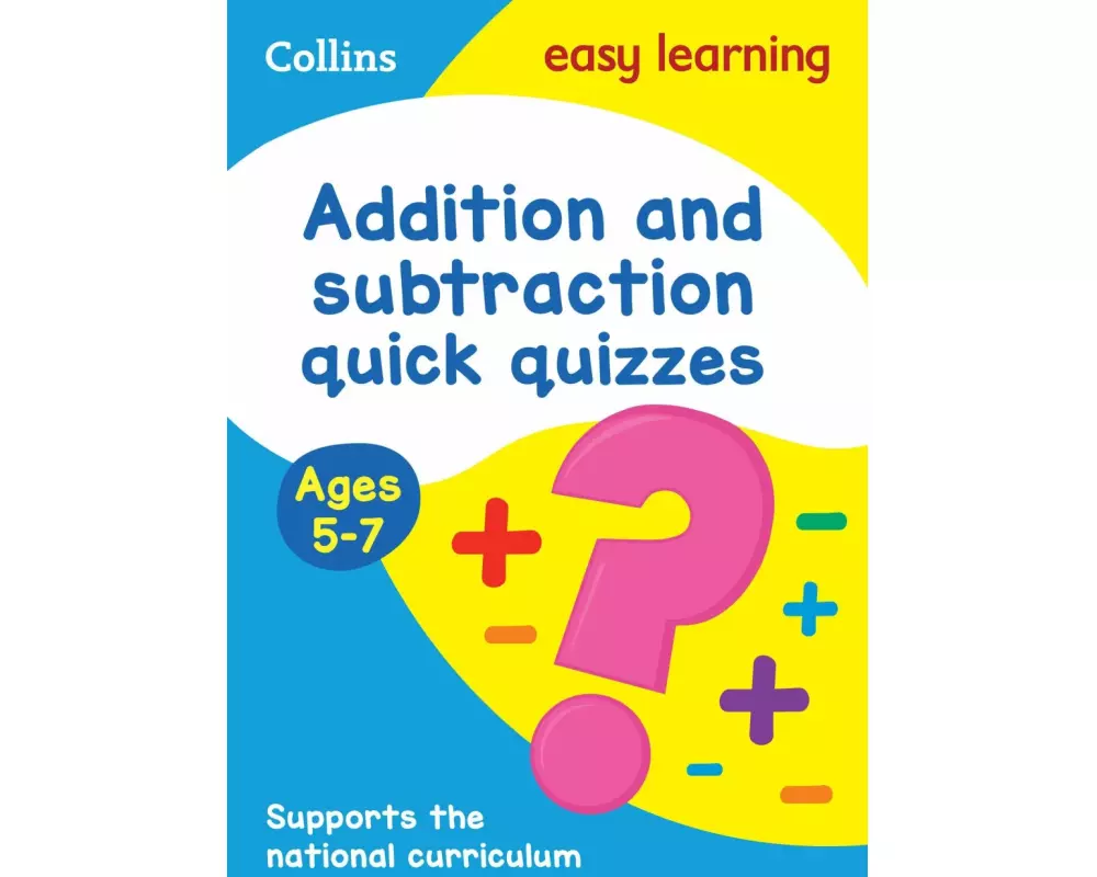Addition & Subtraction Quick Quizzes Ages 5-7