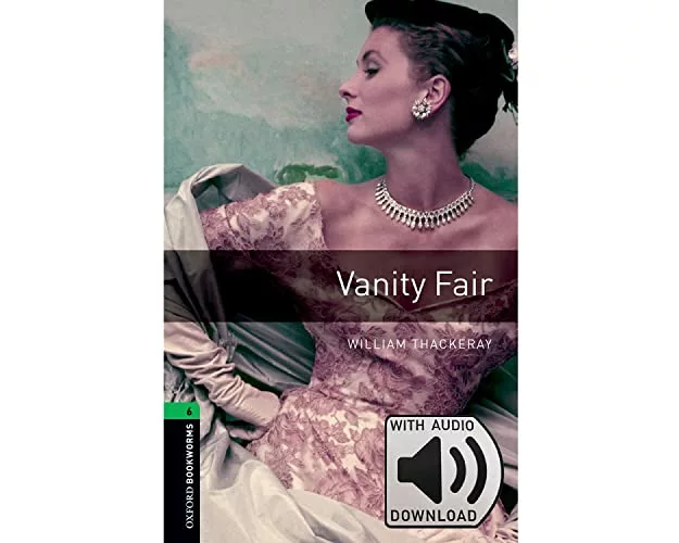 Oxford Bookworms Library: Level 6: Vanity Fair audio pack