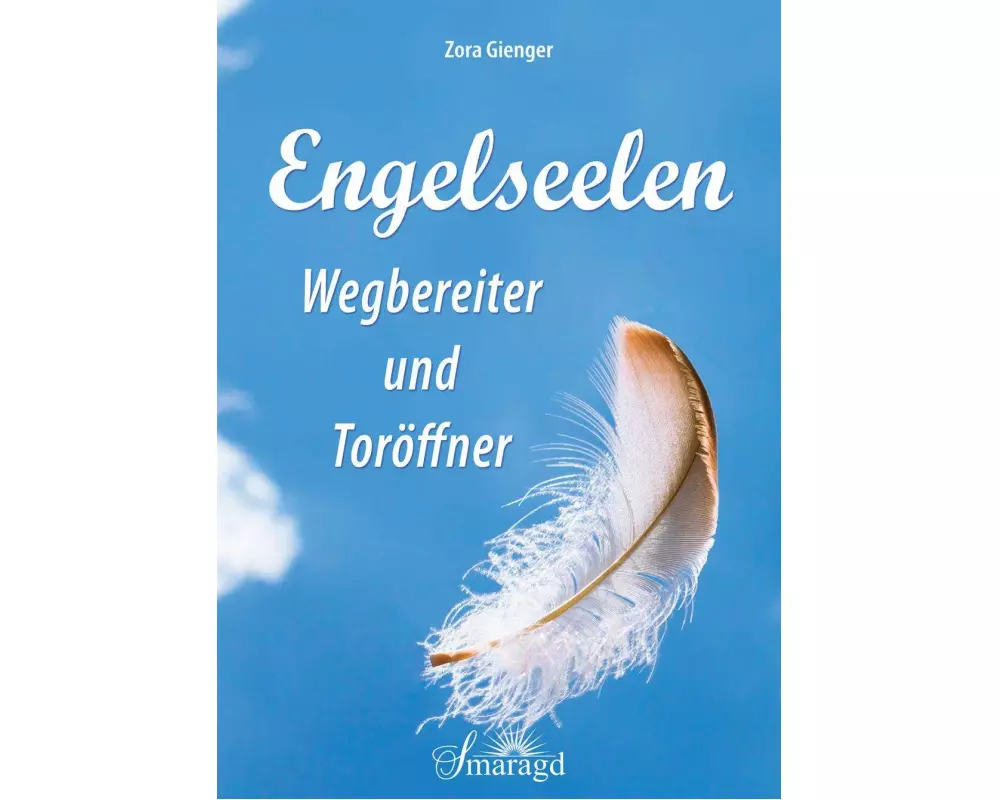 Engelseelen - Wegbereiter und Toröffner