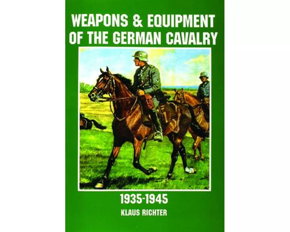 Weapons and Equipment of the German Cavalry in World War II