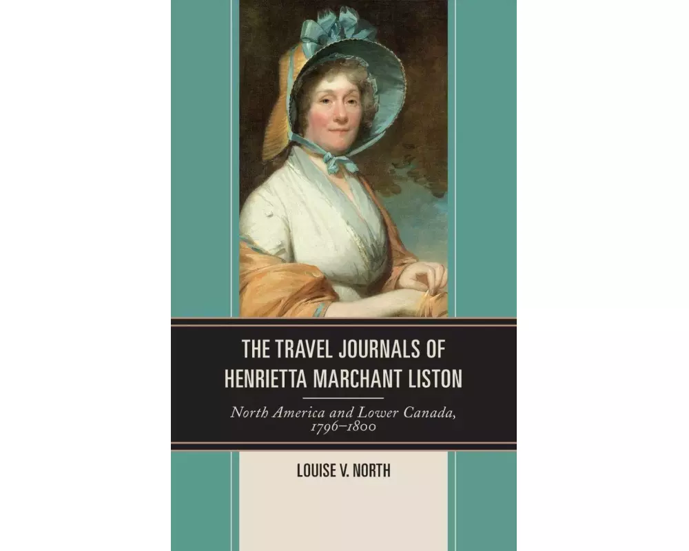 The Travel Journals of Henrietta Marchant Liston