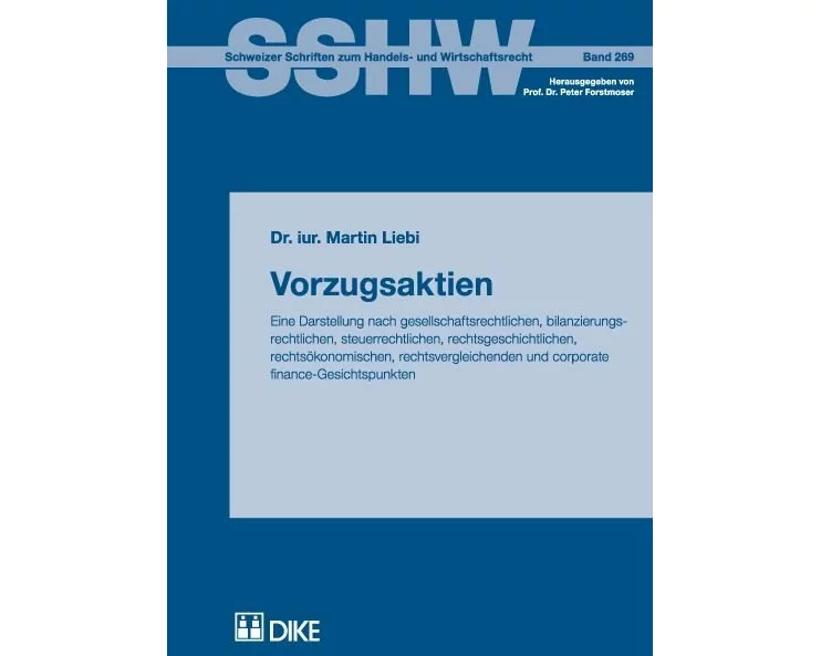 Vorzugsaktien. Eine Darstellung nach gesellschaftsrechtlichen, bilanzierungsrechtlichen, steuerrechtlichen, rechtsgeschichtlichen, rechtsökonomischen
