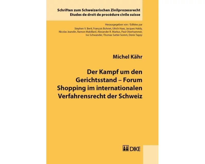Der Kampf um den Gerichtsstand – Forum Shopping im internationalen Verfahrensrecht der Schweiz
