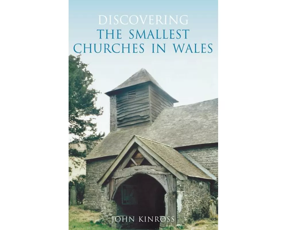 Discovering the Smallest Churches in Wales