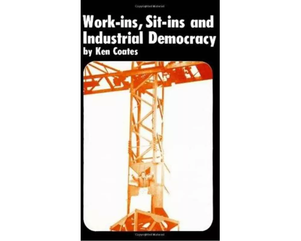Work-ins, Sit-ins and Industrial Democracy