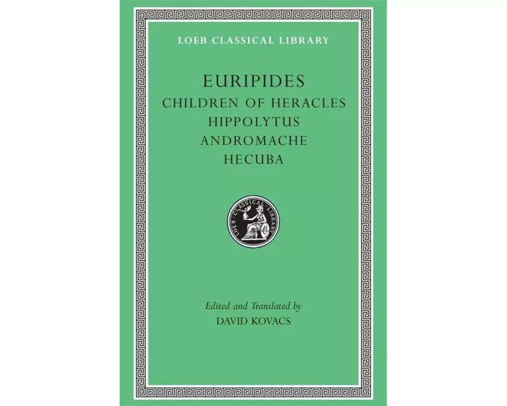 Children of Heracles. Hippolytus. Andromache. Hecuba