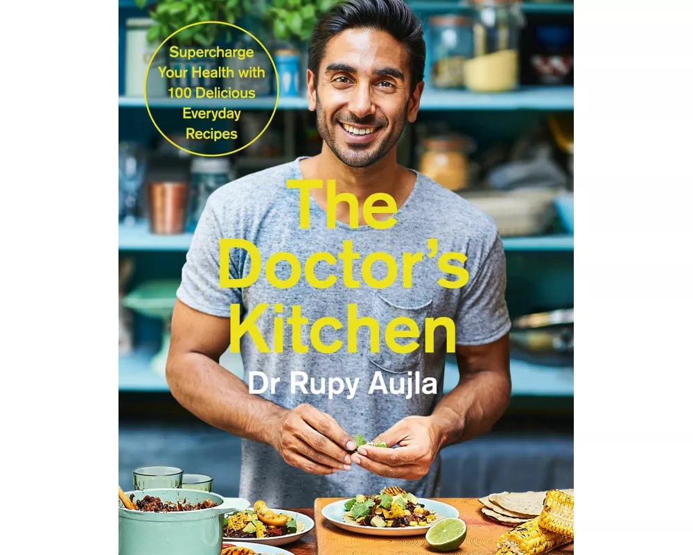The Doctor’s Kitchen: Supercharge your health with 100 delicious everyday recipes