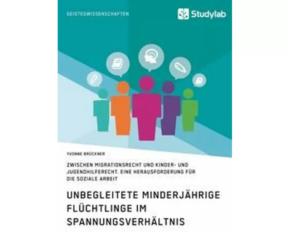 Unbegleitete minderjährige Flüchtlinge im Spannungsverhältnis zwischen Migrationsrecht und Kinder- und Jugendhilferecht. Eine Herausforderung für die